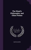 The Weed's Philosophy, and Other Poems