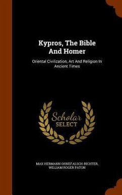 Kypros, The Bible And Homer - Ohnefalsch-Richter, Max Hermann