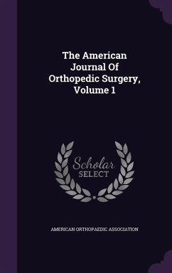 The American Journal Of Orthopedic Surgery, Volume 1 - Association, American Orthopaedic