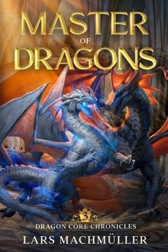 Master of Dragons: A Reincarnation LitRPG Adventure - Machmüller, Lars