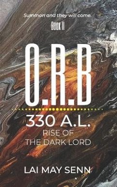 O.R.B.: 330A.L. - Rise Of The Dark Lord - Senn, Lai May