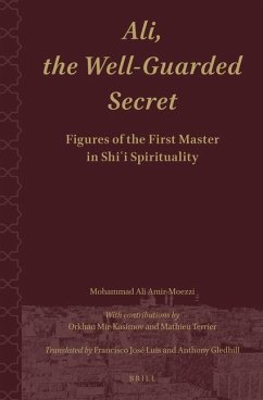 Ali.the Well-Guarded Secret: Figures of the First Master in Shi'i Spirituality - Amir-Moezzi, Mohammad Ali