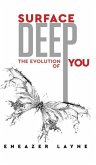 Surface Deep: The Evolution of YOU