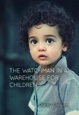 The Watchman in a Warehouse for Children