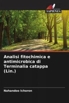 Analisi fitochimica e antimicrobica di Terminalia catappa (Lin.) - Ichoron, Nahandoo