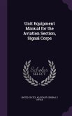 Unit Equipment Manual for the Aviation Section, Signal Corps
