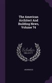 The American Architect And Building News, Volume 74