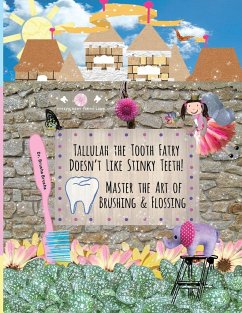 Tallulah the Tooth Fairy Doesn't Like Stinky Teeth! Master the Art of Brushing & Flossing - Cambio, Tina