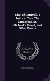 Sibyl of Cornwall, a Poetical Tale. The Land's end, St. Michael's Mount, and Other Poems