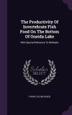 The Productivity Of Invertebrate Fish Food On The Bottom Of Oneida Lake: With Special Reference To Mollusks