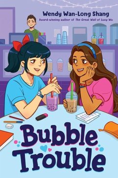 Bubble Trouble - Shang, Wendy Wan-Long