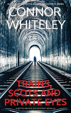 Trains, Scots And Private Eyes - Whiteley, Connor