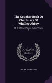 The Coucher Book Or Chartulary Of Whalley Abbey: Ed. By W[illiam] A[dam] Hulton, Volume 4