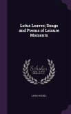 Lotus Leaves; Songs and Poems of Leisure Moments