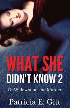 What She Didn't Know 2 Of Widowhood and Murder - Gitt, Patricia E.