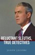 Reluctant Sleuths, True Detectives - Bild 1
