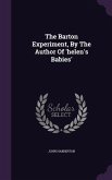 The Barton Experiment, By The Author Of 'helen's Babies'