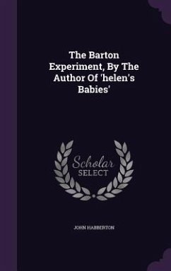 The Barton Experiment, By The Author Of 'helen's Babies' - Habberton, John