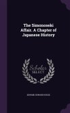 The Simonoseki Affair. A Chapter of Japanese History