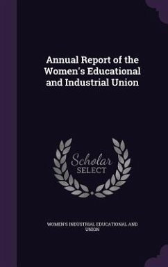 Annual Report of the Women's Educational and Industrial Union - Educational and Union, Women's Industria