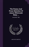 The Poems And Prose Sketches Of James Whitcomb Riley ...