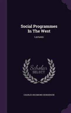 Social Programmes In The West: Lectures - Henderson, Charles Richmond