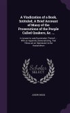 A Vindication of a Book, Intituled, A Brief Account of Many of the Prosecutions of the People Called Quakers, &c. ...: In Answer to Late Examination T