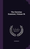 The Christian Examiner, Volume 36