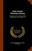 Ante-nicene Christian Library: Translations Of The Writings Of The Fathers Down To A, Volume 18