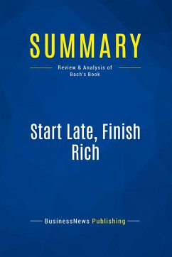 Summary: Start Late, Finish Rich - Businessnews Publishing