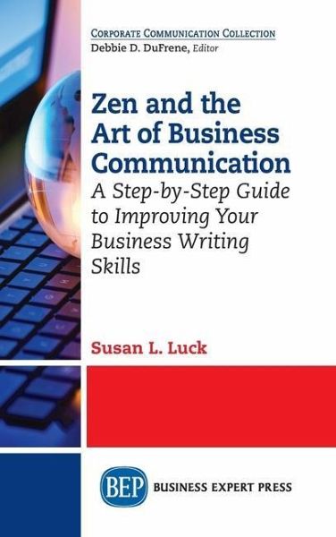 Zen and the Art of Business Communication Zen and the Art of Business Communication
