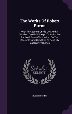 The Works Of Robert Burns - Burns, Robert