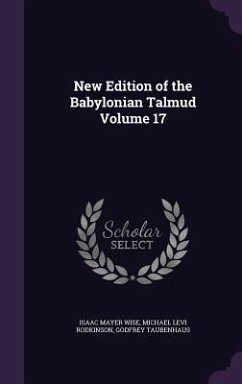 New Edition of the Babylonian Talmud Volume 17 - Wise, Isaac Mayer; Rodkinson, Michael Levi; Taubenhaus, Godfrey