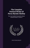 The Complete Poetical Works Of Percy Bysshe Shelley: The Text Carefully Revised By William Michael Rossetti, Volume 2