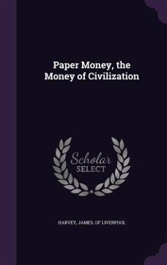 Paper Money, the Money of Civilization
