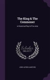 The King & The Commoner: A Historical Play In Five Acts