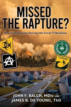 Missed the Rapture? - de Young Th D, James B; Balch M DIV, John F