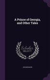 A Prince of Georgia, and Other Tales