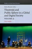 Theater(s) and Public Sphere in a Global and Digital Society, Volume 2