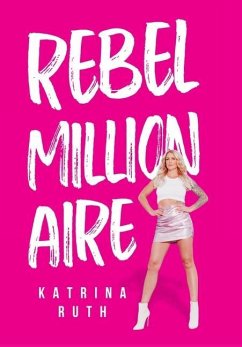 Rebel Millionaire - Ruth, Katrina