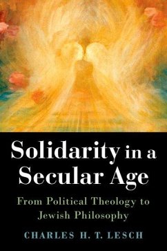 Solidarity in a Secular Age - Lesch, Charles H T