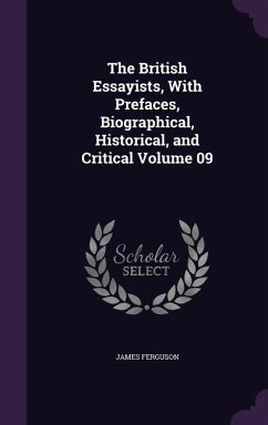 The British Essayists, With Prefaces, Biographical, Historical, and Critical Volume 09 - Ferguson, James