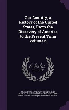 Our Country; a History of the United States, From the Discovery of America to the Present Time Volume 6 - Darley, Felix Octavius Carr; Craig, Hugh; Trumbull, John