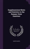 Supplementary Notes and Statistics to the Rampur State Gazetteer