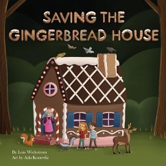 Saving the Gingerbread House - Wickstrom, Lois