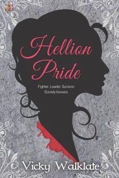 Hellion Pride: Fighter. Leader. Survivor. Society beware. - Walklate, Vicky