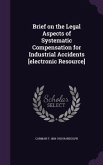 Brief on the Legal Aspects of Systematic Compensation for Industrial Accidents [electronic Resource]