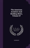 The American Architect And Building News, Volume 67