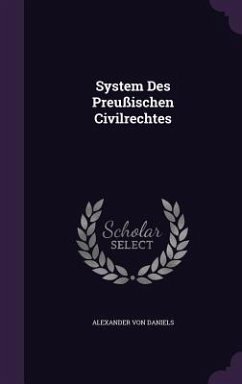 System Des Preußischen Civilrechtes - Daniels, Alexander Von