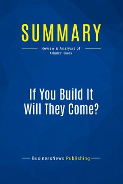 Summary: If You Build It Will They Come? - Businessnews Publishing